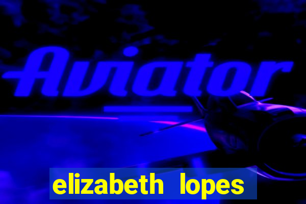 elizabeth lopes sanches nua